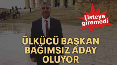 Ülkücü başkan bağımsız aday oluyor